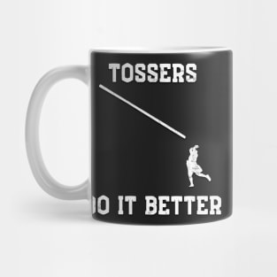 Tossers do it better Mug